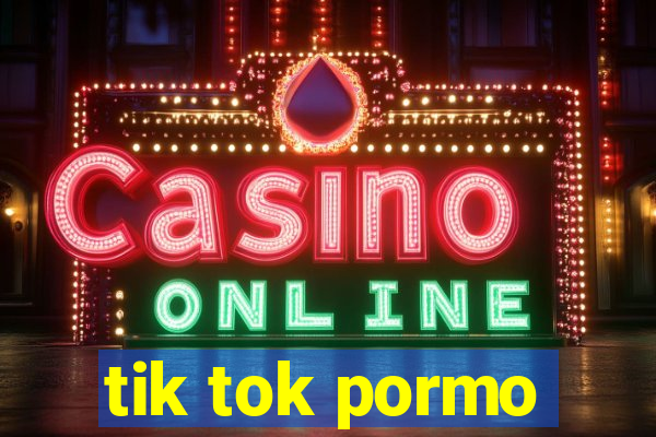 tik tok pormo